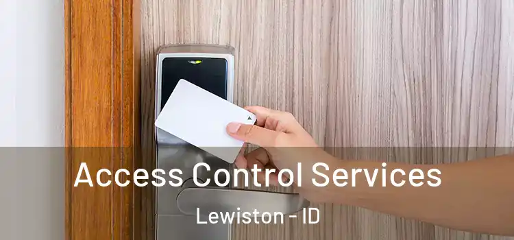 Access Control Services Lewiston - ID