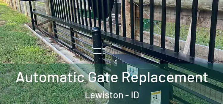 Automatic Gate Replacement Lewiston - ID