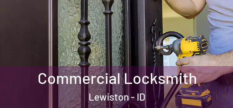  Commercial Locksmith Lewiston - ID
