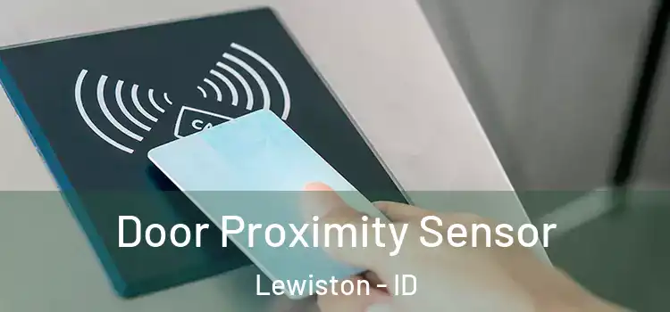  Door Proximity Sensor Lewiston - ID