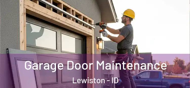  Garage Door Maintenance Lewiston - ID