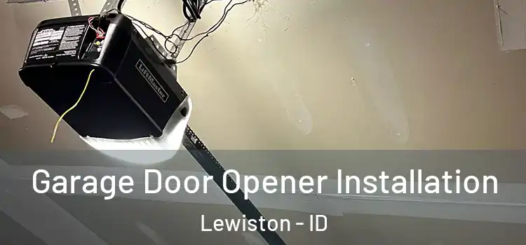  Garage Door Opener Installation Lewiston - ID