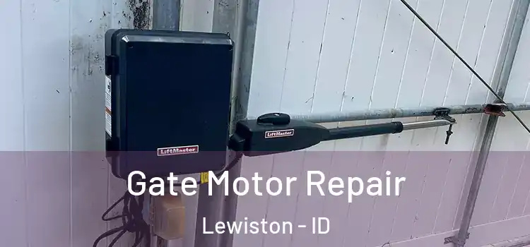 Gate Motor Repair Lewiston - ID