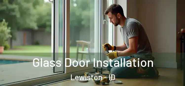  Glass Door Installation Lewiston - ID