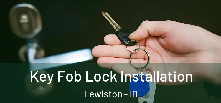  Key Fob Lock Installation Lewiston - ID
