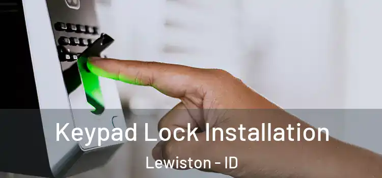  Keypad Lock Installation Lewiston - ID